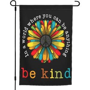1pc, "In A World Where You Can Be Anything Be Kind" Garden Flag NEW